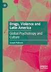 Drugs, Violence and Latin America: Global Psychotropy and Culture