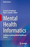 Mental Health Informatics: Enabling a Learning Mental Healthcare System