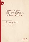 Bygone utopias and farm protest in the rural Midwest : returning home