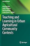 Teaching and Learning in Urban Agricultural Community Contexts (Urban Agriculture)