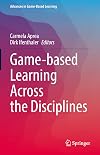 Game-Based Learning Across the Disciplines (Advances in Game-Based Learning)