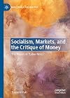 Socialism, Markets, and the Critique of Money: The Theory of “Labor Notes” (Marx, Engels, and Marxisms)