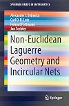 Non-Euclidean Laguerre Geometry and Incircular Nets (SpringerBriefs in Mathematics)