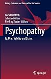 Psychopathy: Its Uses, Validity and Status (History, Philosophy and Theory of the Life Sciences, 27)