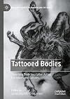 Tattooed Bodies: Theorizing Body Inscription Across Disciplines and Cultures (Palgrave Studies in Fashion and the Body)