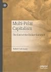 Multi-Polar Capitalism: The End of the Dollar Standard