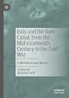 Italy and the Suez Canal, from the Mid-nineteenth Century to the Cold War - A Mediterranean History