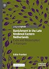 Banishment in the Late Medieval Eastern Netherlands: Exile and Redemption in Kampen