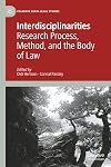 Interdisciplinarities: Research Process, Method, and the Body of Law (Palgrave Socio-Legal Studies)