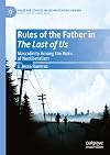 Rules of the Father in The Last of Us: Masculinity Among the Ruins of Neoliberalism (Palgrave Studies in (Re)Presenting Gender)