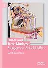 Queer and Trans Madness: Struggles for Social Justice