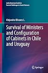 Survival of Ministers and Configuration of Cabinets in Chile and Uruguay (Latin American Societies)