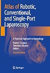 Atlas of Robotic, Conventional, and Single-Port Laparoscopy: A Practical Approach in Gynecology