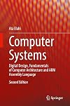 Computer Systems: Digital Design, Fundamentals of Computer Architecture and ARM Assembly Language