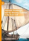 Seasonal Knowledge and the Almanac Tradition in the Arab Gulf (Palgrave Series in Indian Ocean World Studies)