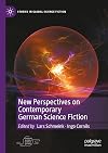 New Perspectives on Contemporary German Science Fiction (Studies in Global Science Fiction)
