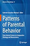 Patterns of Parental Behavior: From Animal Science to Comparative Ethology and Neuroscience (Advances in Neurobiology, 27)