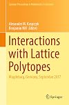 Interactions with Lattice Polytopes: Magdeburg, Germany, September 2017 (Springer Proceedings in Mathematics & Statistics, 386)