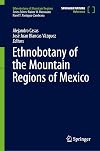Ethnobotany of the Mountain Regions of Mexico (Ethnobotany of Mountain Regions)