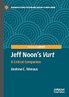 Jeff Noon's "Vurt": A Critical Companion (Palgrave Science Fiction and Fantasy: A New Canon)