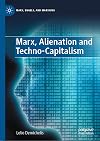 Marx, Alienation and Techno-Capitalism (Marx, Engels, and Marxisms)