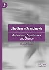 Jihadism in Scandinavia: Motivations, Experiences, and Change