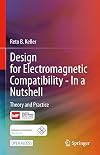 Design for Electromagnetic Compatibility--In a Nutshell: Theory and Practice