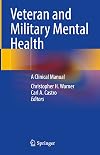 Veteran and Military Mental Health: A Clinical Manual