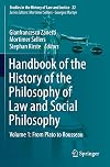 Handbook of the History of the Philosophy of Law and Social Philosophy: Volume 1: From Plato to Rousseau (Studies in the History of Law and Justice, 22)