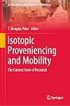 Isotopic Proveniencing and Mobility: The Current State of Research (Interdisciplinary Contributions to Archaeology)