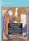 Alchemy and Exemplary Poetry in Middle English Literature (The New Middle Ages)