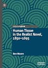 Human Tissue in the Realist Novel, 1850-1895 (Palgrave Studies in Literature, Science and Medicine)