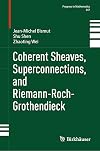 Coherent Sheaves, Superconnections, and Riemann-Roch-Grothendieck (Progress in Mathematics)