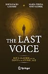 The Last Voice: Roy J. Glauber and the Dawn of the Atomic Age