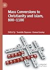 Mass Conversions to Christianity and Islam, 800–1100 (English Edition)