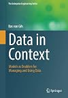 Data in Context: Models as Enablers for Managing and Using Data (The Enterprise Engineering Series)