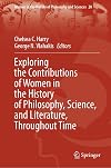 Exploring the Contributions of Women in the History of Philosophy, Science, and Literature, Throughout Time (Women in the History of Philosophy and Sciences, 20)