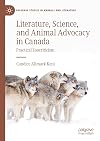 Literature, Science, and Animal Advocacy in Canada: Practical Zoocriticism (Palgrave Studies in Animals and Literature)