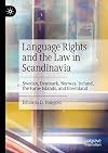 Language Rights and the Law in Scandinavia: Sweden, Denmark, Norway, Iceland, the Faroe Islands, and Greenland