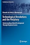 Technological Revolutions and the Periphery: Understanding Global Development Through Regional Lenses (Contributions to Economics)
