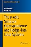 The p-adic Simpson Correspondence and Hodge-Tate Local Systems (Lecture Notes in Mathematics, 2345)