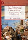 Ibero-Dutch Imperial Entanglements in the Seventeenth Century: Geopolitical Shifts in Global Perspective (New Transculturalisms, 1400–1800)