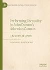 Performing Factuality in John Duntonโs Athenian Cosmos: The Rites of Truth (Early Modern Cultural Studies 1500โ1700)