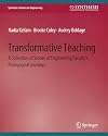 Transformative Teaching: A Collection of Stories of Engineering Faculty's Pedagogical Journeys (Synthesis Lectures on Engineering)