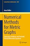 Numerical Methods for Metric Graphs: Eigenvalue Problems and Parabolic Partial Differential Equations