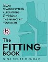 The Fitting Book: Make Sewing Pattern Alterations & Achieve the Perfect Fit You Desire