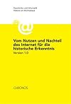Vom Nutzen und Nachteil des Internet für die historische Erk