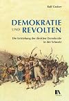 Demokratie und Revolten die Entstehung der direkten Demokratie in der Schweiz