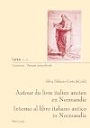 Autour du livre italien ancien en Normandie Intorno al libro italiano antico in Normandia