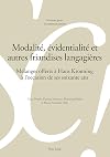 Modalité, évidentialité et autres friandises langagières Mélanges offerts à Hans Kronning à l'occasion de ses soixante ans